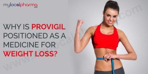 Why Is Provigil Positioned as A Medicine for Weight Loss